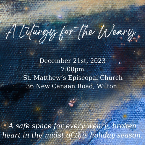 A Liturgy for the Weary - Tonight at 7pm